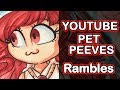 Youtube Pet Peeves | Rambles