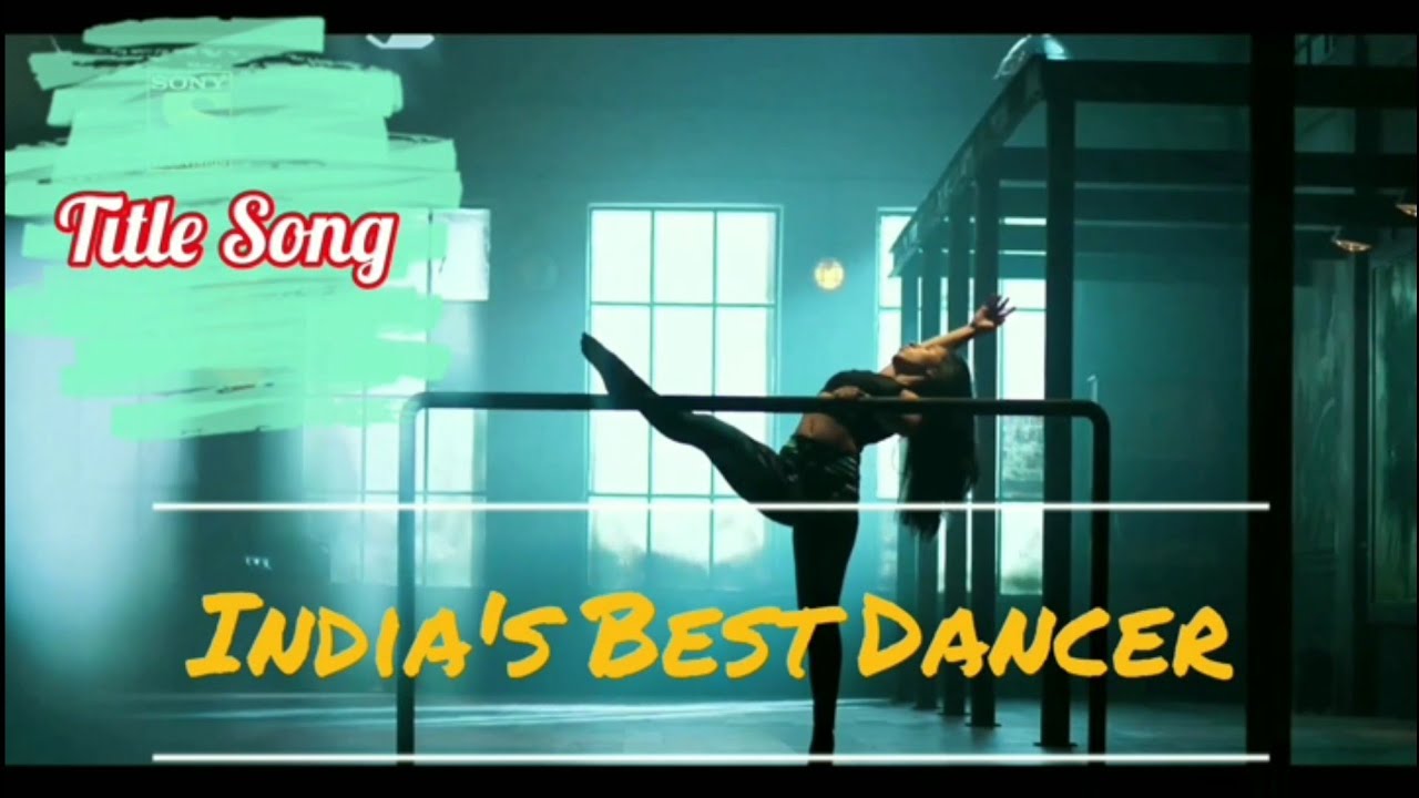 India's Best Dancer Official Title Song Sony Tv Adil Prashant