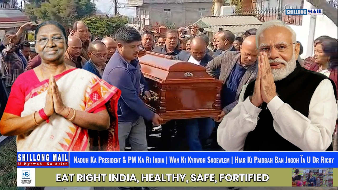 Naduh Ka President & PM Ka India | Wan Ki Kyrwoh Sngewlem | Hiar Ki Paidbah Ban Jngoh Ïa U Dr Ricky
