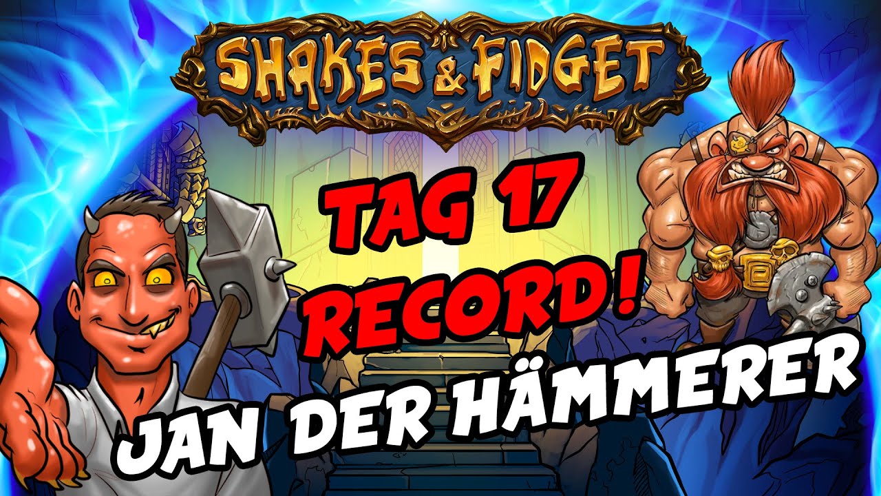 Shakes and Fidget 🔥 Level 300 Rekord nach 18 Tagen 🔥 Jan der Hämmerer Record nach 17 Tagen!