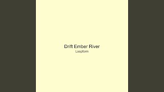 Drift Ember River