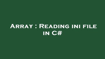 Array : Reading ini file in C#