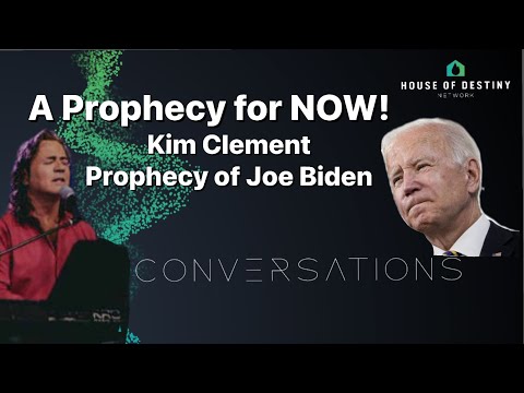 Conversations - A Prophecy for NOW! |Kim Clement Prophecy of Joe Biden | House Of Destiny Network