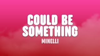 Minelli - Could Be Something (Lyrics)