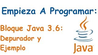 Bloque Java 3.6: Aprender a Depurar y Ejemplo de Numeros Primos