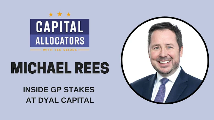 Michael Rees  Inside GP Stakes at Dyal Capital (Ca...