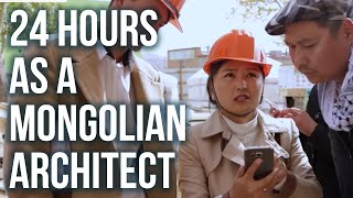 A Working Day – Architect, Mongolia A Working Day – Architect, Mongolia