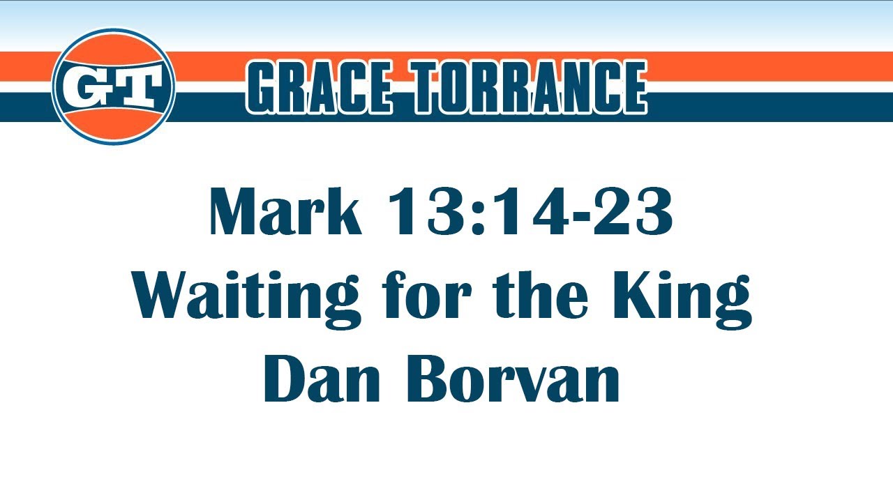 waiting-for-the-king-mark-13-14-23-youtube