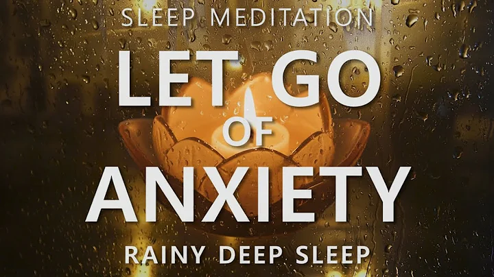 Guided Sleep Meditation Let Go of Anxiety & Calm Your Mind ~ Rainy Day Deep Sleep