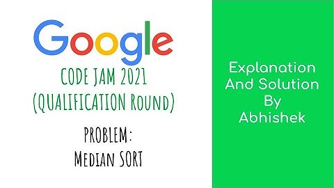 Google Codejam 2021 | Qualification Round | Median Sort | Video Editorial(Hindi)