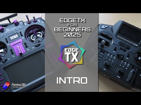 EdgeTX for Beginners 2025, A New Modern Series aimed at new users