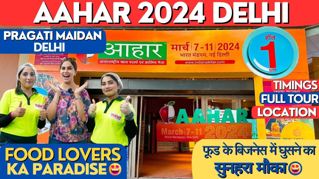 Aahar 2024 Aahar Pragati Maidan 2024 Delhi full tour Aahar food and hospitality fair 2024