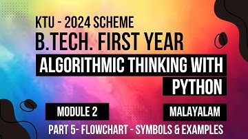 KTU BTECH 2024 First Semester - Algorithmic Thinking with Python - Module 2 - Part 5 : Flowcharts