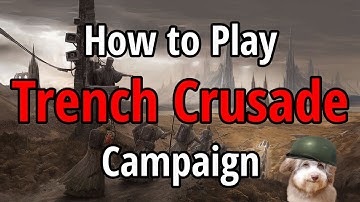 How to Play Trench Crusade - Campaign