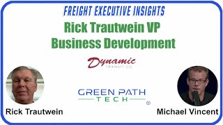 Freight Executive Insights with Rick Trautwein, VP Business Development at Dynamic Transit Co.