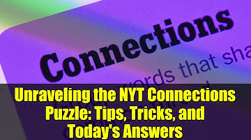 Unraveling the NYT Connections Puzzle: Tips, Tricks, and Today