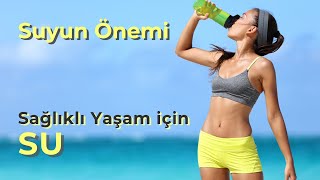 Suyun Hayatımızdaki Önemi: Sağlık ve Yaşam İçin Su