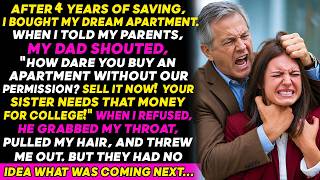 My Dad Grabbed My Throat For Refusing To Sell My Apartment... Then Everything Changed