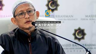 Kaidah 22 - Kaidah Tauhid Asma Wa Sifat #28-11 - Ust Badru Salam, Lc