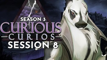 Dungeons and Dragons: Curious Curios Season 3 Session 8 (World of Io/Ioverse)