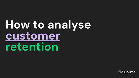 How to analyse customer retention?