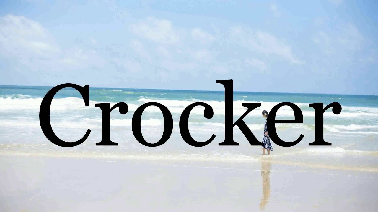 How To Pronounce Crocker Pronunciation Of Crocker YouTube