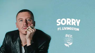 MACKLEMORE FT. LIVINGSTON - SORRY