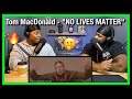 Tom MacDonald - "NO LIVES MATTER"|Brothers Reaction!!!!