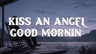 Charley Pride - Kiss an Angel Good Mornin' (Lyrics)