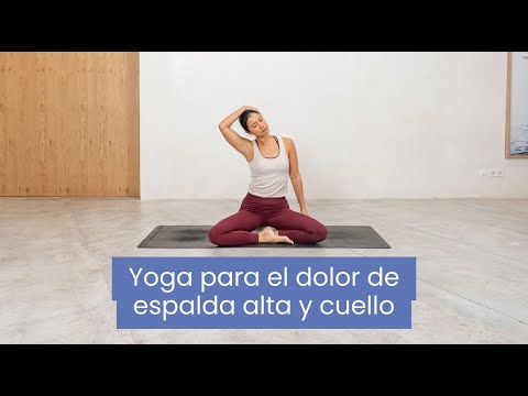 25 min de yoga para aliviar el dolor de espalda alta y cuello