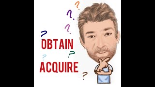 English Tutor Nick P Lesson (488) The Difference Between Acquire and Obtain