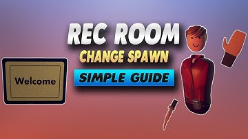 Rec Room How To Change Spawn - Simple Guide