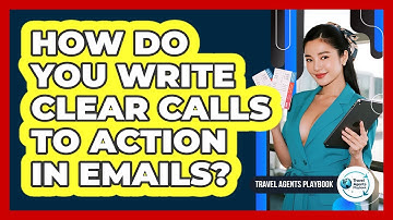 How Do You Write Clear Calls to Action in Emails?