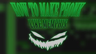 HOW TO MAKE PHONK LIKE MEMPHIS | КАК СДЕЛАТЬ ФОНК В СТИЛЕ МЕМФИС КУЛЬТ