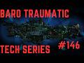 Baro Traumatic Tech Series #146