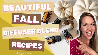 Beautiful Fall Diffuser Blend Recipes | Fall Diffuser Blends