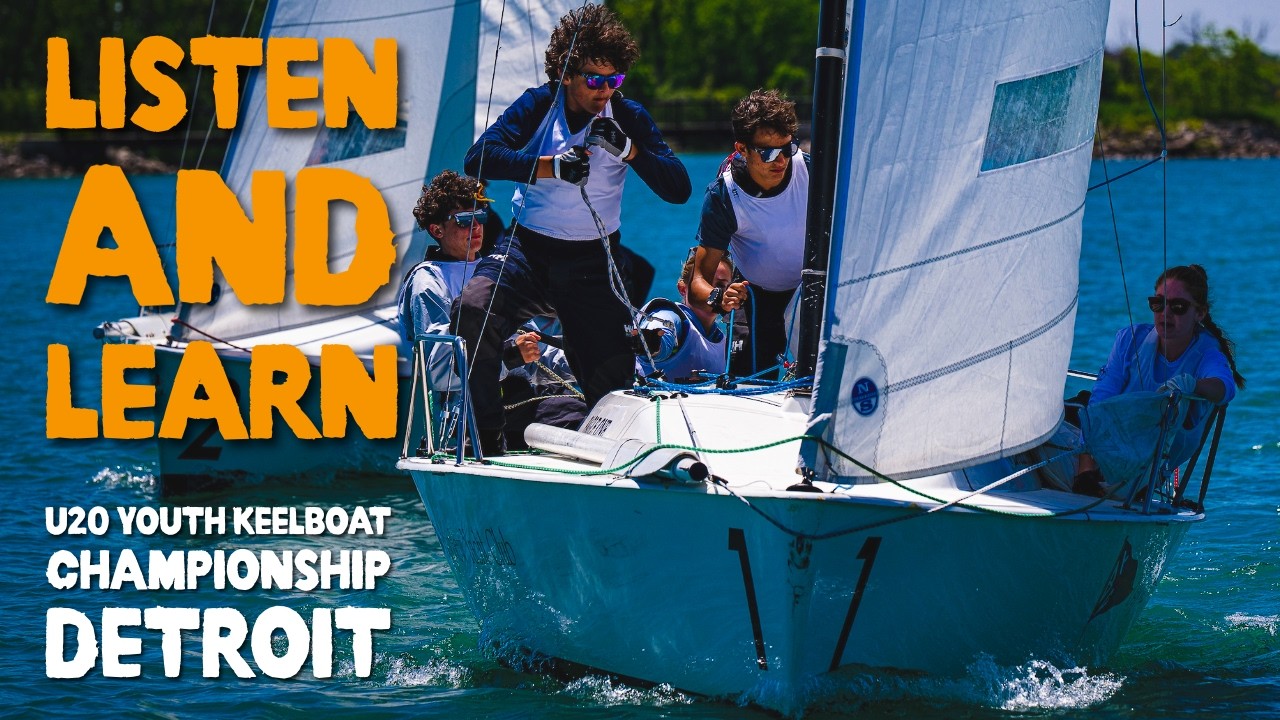 ⁣Listen and Learn: Ultimate 20 Youth Keelboat Championship Detroit