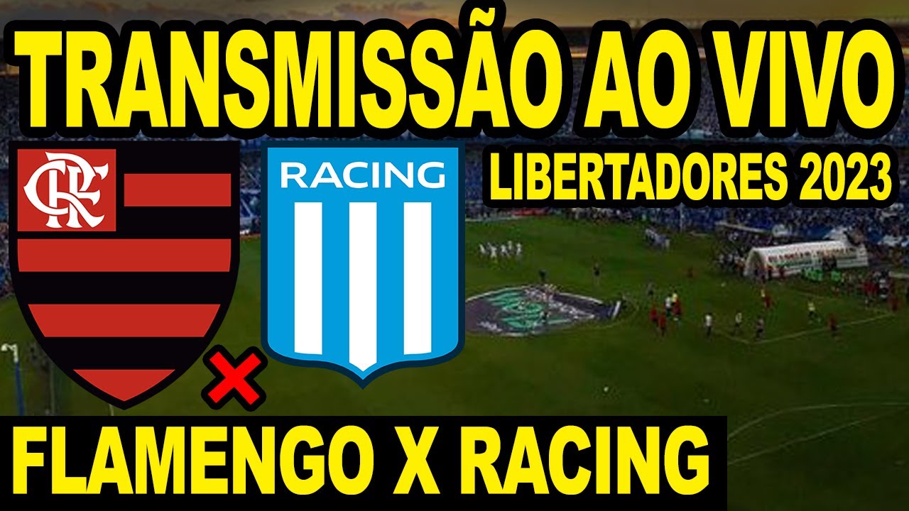 FLAMENGO X RACING TRANSMISSÃO AO VIVO DIRETO DO MARACANÃ - COPA  LIBERTADORES DA AMÉRICA 2023 