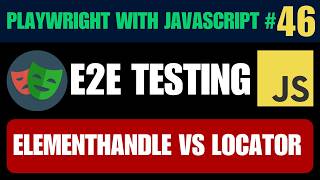 Playwright with Javascript #46 - ElementHandle vs Locator in Playwright JS