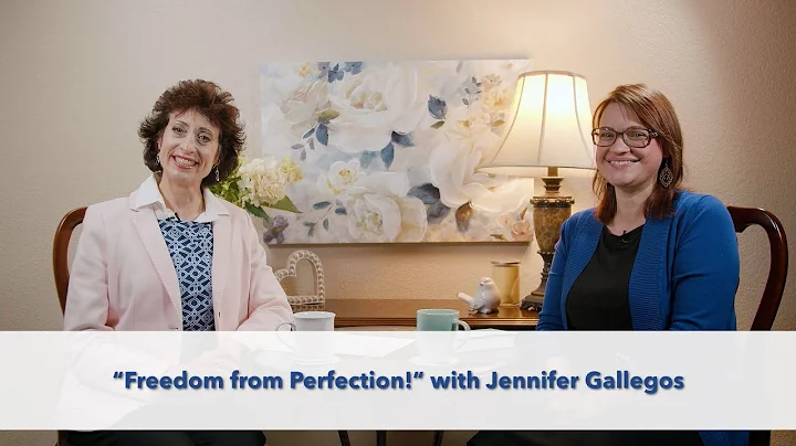 Freedom from Perfection! with Jennifer Gallegos