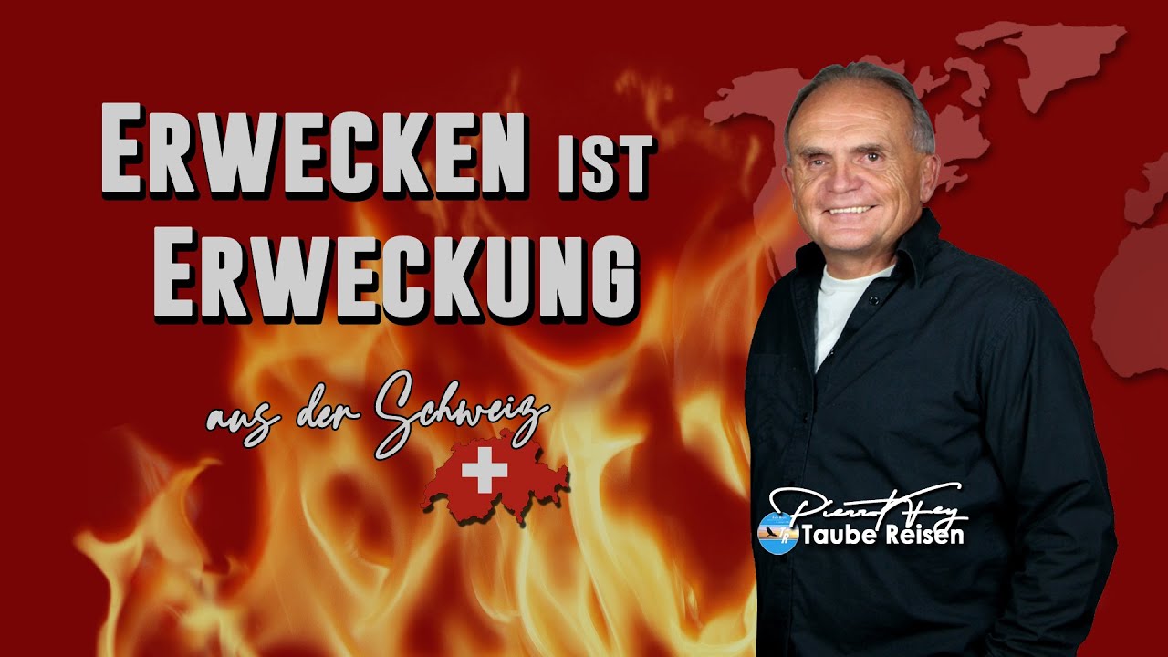 Pierrot Fey  I 🇨🇭 Erwecken ist Erweckung