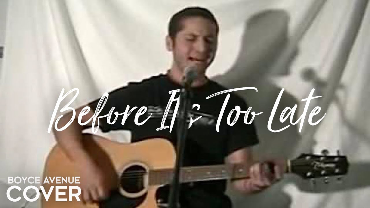 Before It’s Too Late – Goo Goo Dolls (Boyce Avenue acoustic cover) on Spotify & Apple