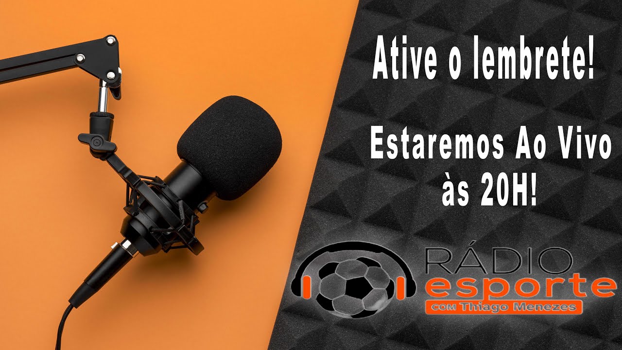 Ao Vivo Rádio Esporte com Thiago Menezes YouTube