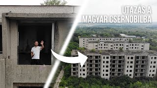 UTAZÁS A MAGYAR CSERNOBILBA (igazi szellemváros) UTAZÁS A MAGYAR CSERNOBILBA (igazi szellemváros)