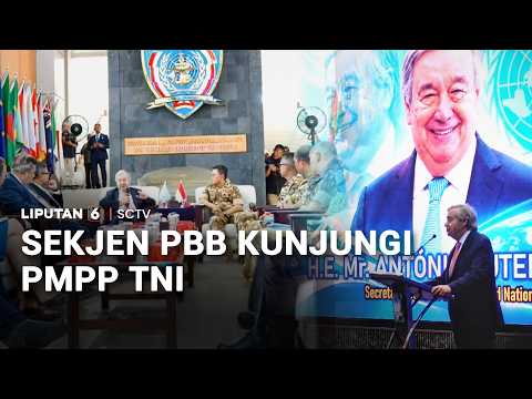 Sekjen PBB Kunjungi PMPP TNI | Liputan 6