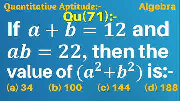 Q71 | If a + b = 12, ab = 22, then a^2 + b^2 is equal to | Algebra | Gravity Coaching Centre