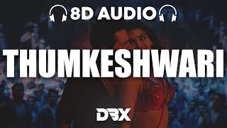 Thumkeshwari - Bhediya : 8D AUDIO🎧| Varun D, Kriti S, Shraddha K | Sachin-Jigar,Rashmeet | (Lyrics)