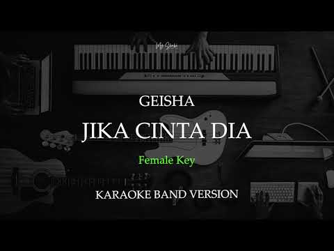 GEISHA - JIKA CINTA DIA KARAOKE FEMALE KEY E