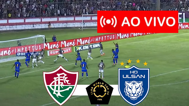 FLUMINENSE x ULSAN AO VIVO I FIFA CLUB WORLD CUP 2025 I JOGO AO VIVO