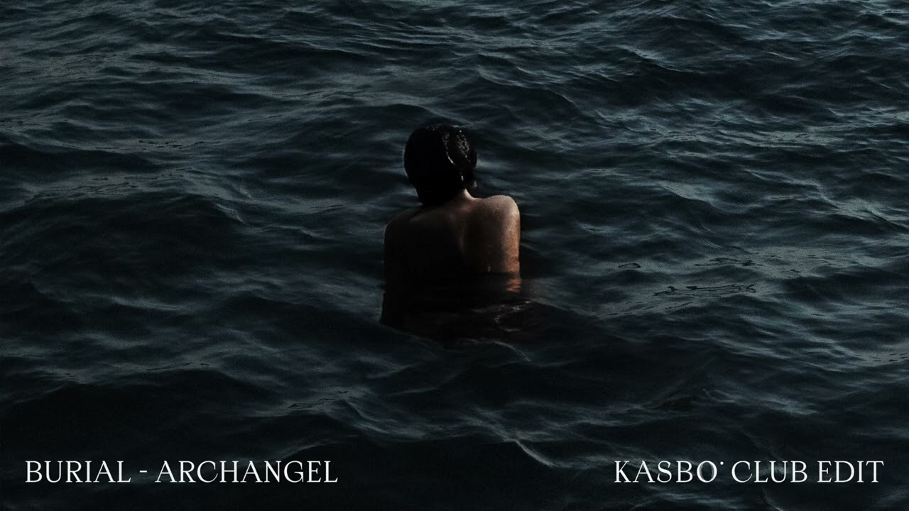 Burial - Archangel (Kasbo Club Edit)